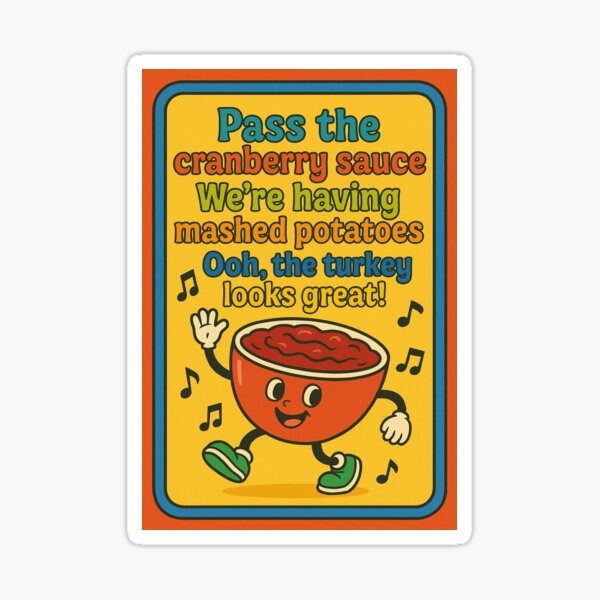 Pass The Cranberry Sauce ~ Bob's Burgers Inspired Sticker