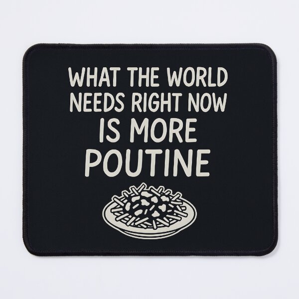 Item preview, Funny Poutine What The World Needs Right Now  designed and sold by HowToCanadian.