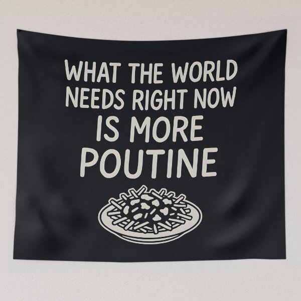 Item preview, Funny Poutine What The World Needs Right Now  designed and sold by HowToCanadian.