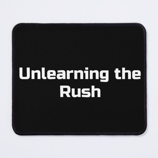 Item preview, Unlearning the Rush designed and sold by Ninjacatoff.