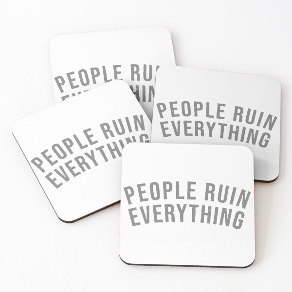 Item preview, People Ruin Everything designed and sold by Angry Swan Designs.