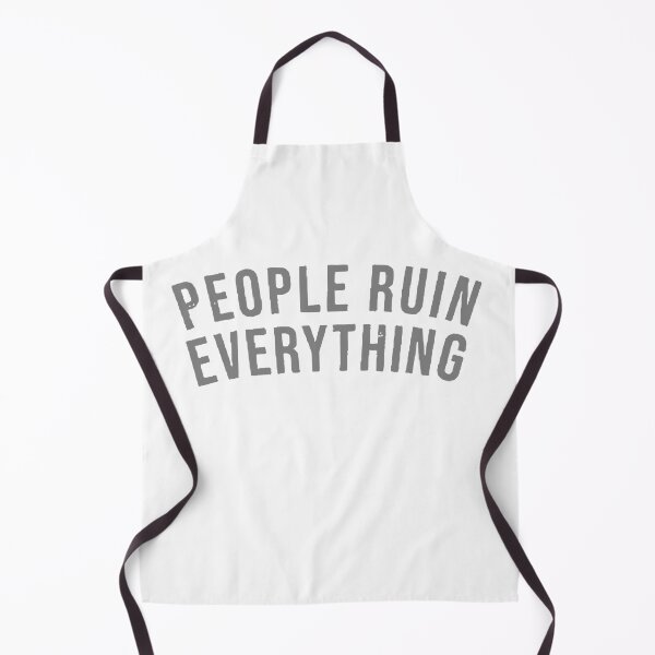 Item preview, People Ruin Everything designed and sold by Angry Swan Designs.