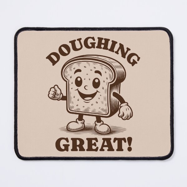Item preview, Doughing Great! Funny Playful Bread Character Baking Lover designed and sold by KLArtzStore.
