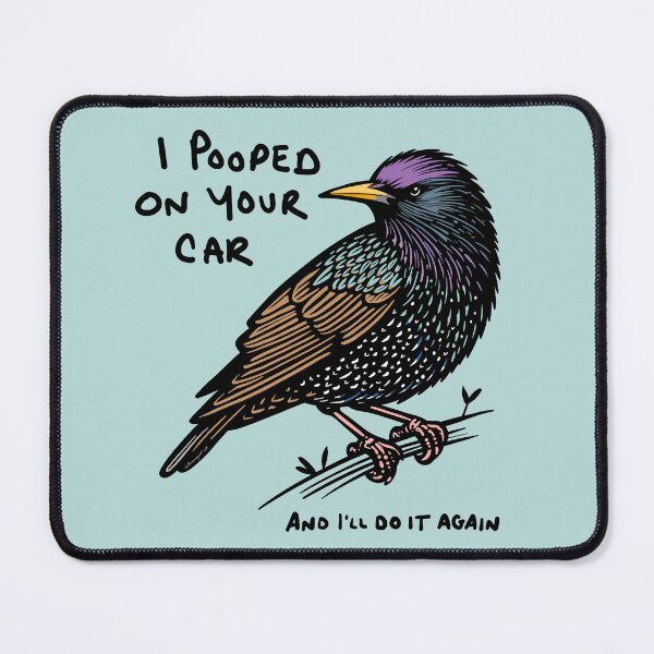 Item preview, Starling I Pooped On Your Car Funny Bird designed and sold by KilkennyCat Art.