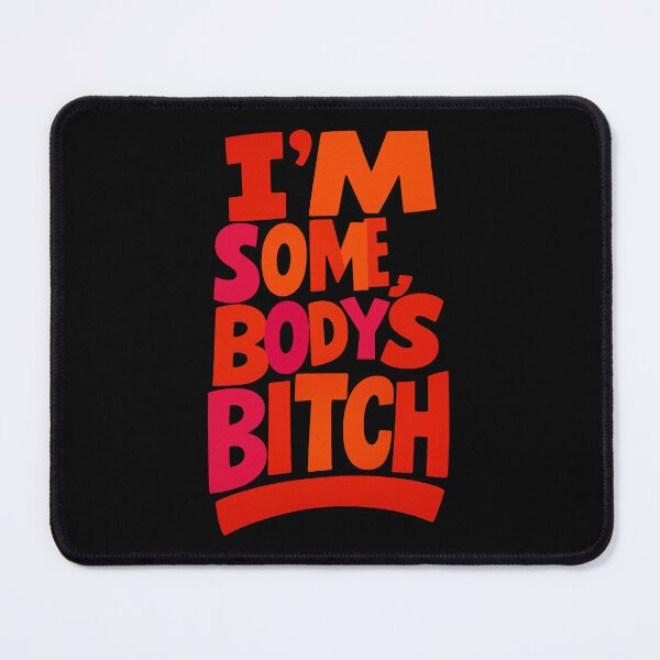 Item preview, I'm Somebody's Bitch Typography Design designed and sold by Sepinik.