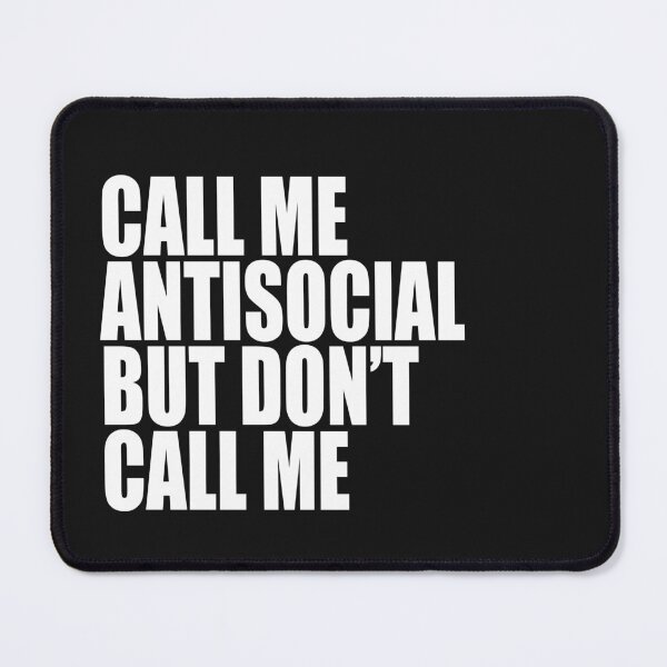 Item preview, Call Me Antisocial But Don’t Call Me designed and sold by Art & Coffee.