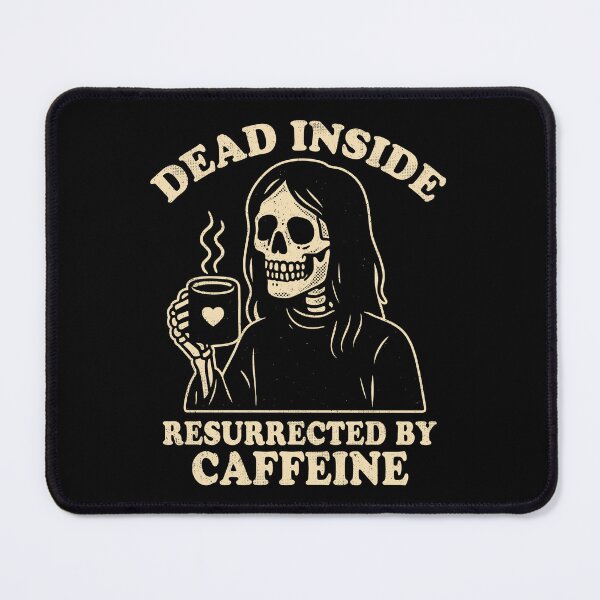 Item preview, Dead Inside But Resurrected by Caffeine - Goth Coffee designed and sold by Nemons.