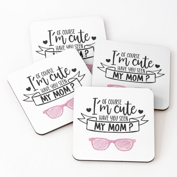 Item preview, Of Course I'm Cute Have You Seen My Mom. Funny and cute gifs for baby and mom. designed and sold by Mymatchingprint.
