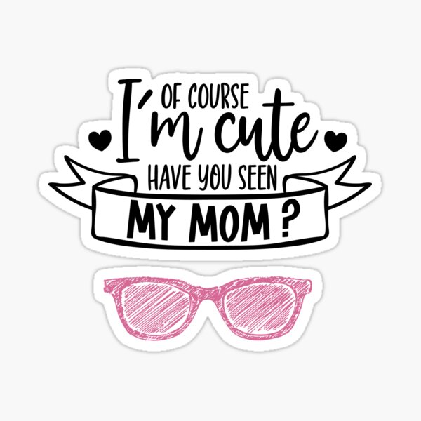 Aperçu de l'œuvre Bien sûr que je suis mignon. Avez-vous vu ma mère ? Gifs drôles et mignons pour bébé et maman. créée et vendue par Mymatchingprint.