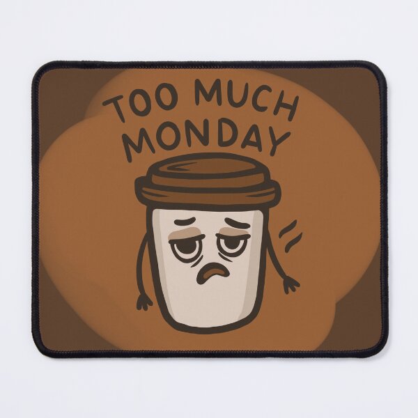 Item preview, Too Much Monday – Sleepy Coffee Mug Face Funny Tired Morning Quote Design designed and sold by Tattyarts.