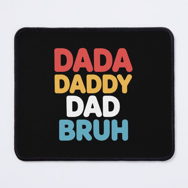 Item preview, DADA DADDY DAD BRUH designed and sold by jkrphoto.