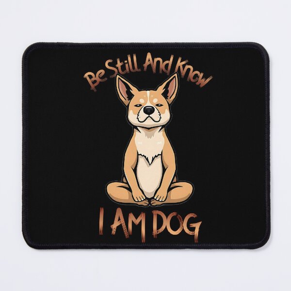Item preview, Be Still And Know I Am Dog – Funny Meditating Dog - Spiritual Vibes designed and sold by RisenAgain - Quantum BrainGlitch | Designs.
