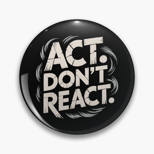 Item preview, Act. Don't React designed and sold by La Maga.