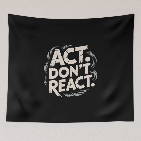 Item preview, Act. Don't React designed and sold by La Maga.