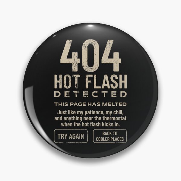Item preview, 404 Hot Flash Detected Funny Menopausal Gift For Women designed and sold by Anniko Art Studio.
