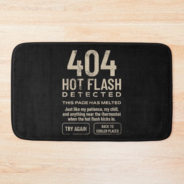 Item preview, 404 Hot Flash Detected Funny Menopausal Gift For Women designed and sold by Anniko Art Studio.