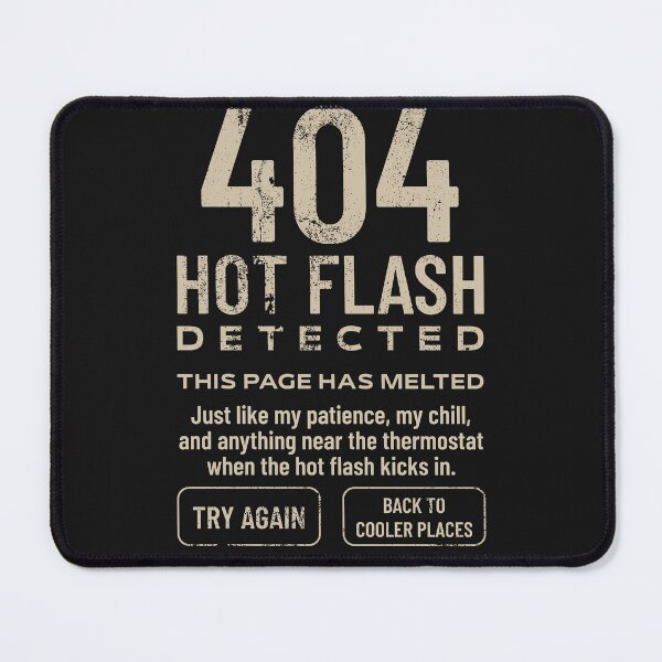 Item preview, 404 Hot Flash Detected Funny Menopausal Gift For Women designed and sold by Anniko Art Studio.