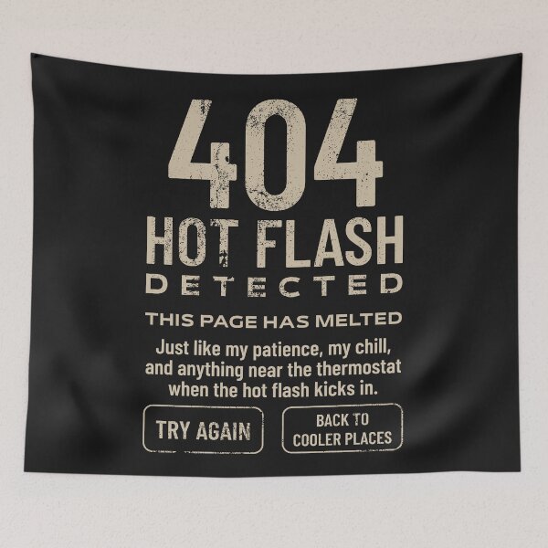 Item preview, 404 Hot Flash Detected Funny Menopausal Gift For Women designed and sold by Anniko Art Studio.
