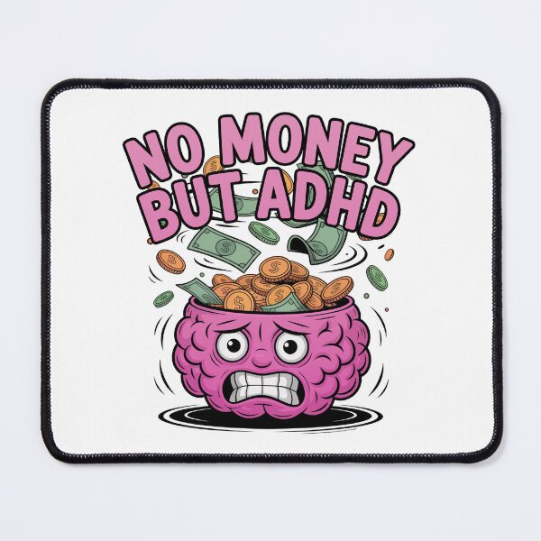 Item preview, No Money But ADHD designed and sold by MonkiFlipp.