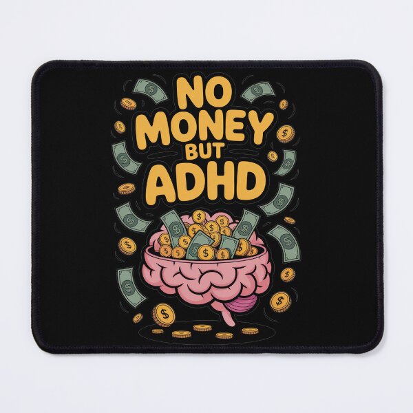Item preview, No Money But ADHD designed and sold by MonkiFlipp.