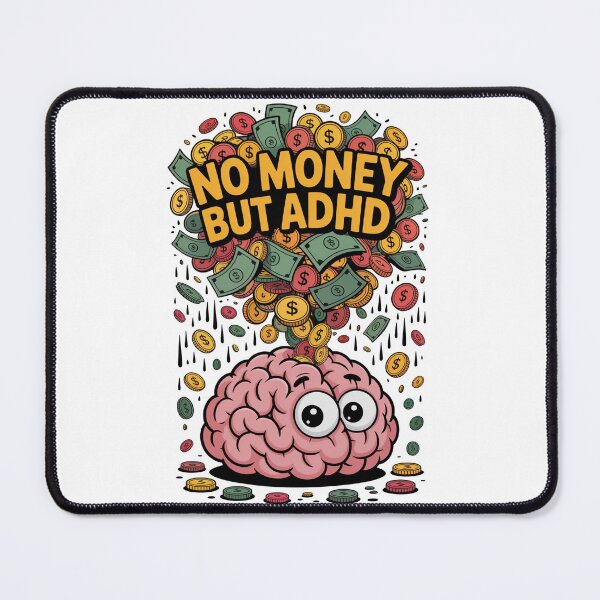 Item preview, No Money But ADHD designed and sold by MonkiFlipp.