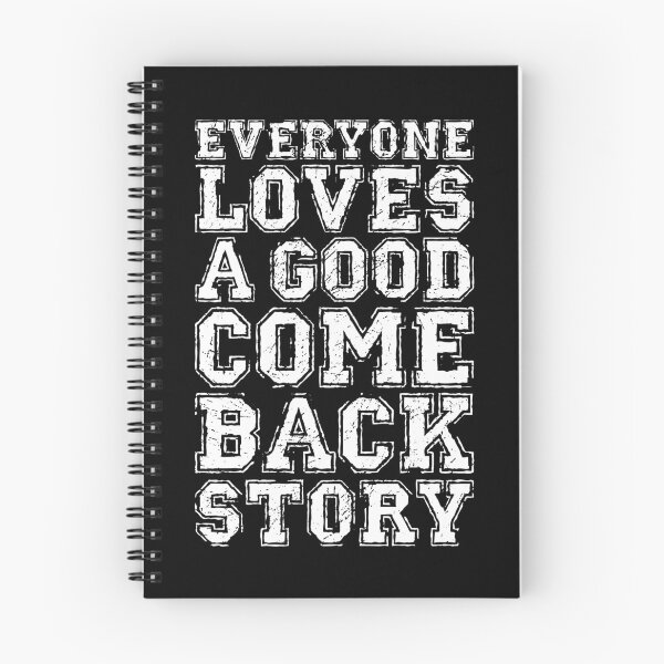 Item preview, Everyone Loves A Good Comeback Story designed and sold by avperth.