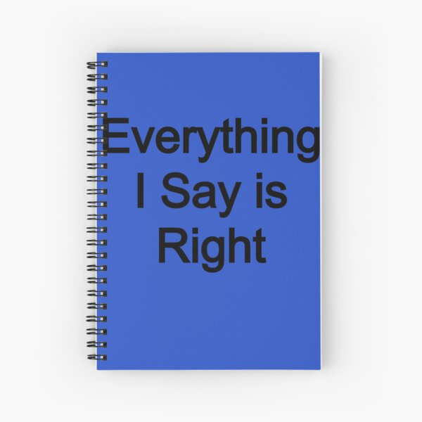 Item preview, Everything I Say is Right designed and sold by FerrariKing.