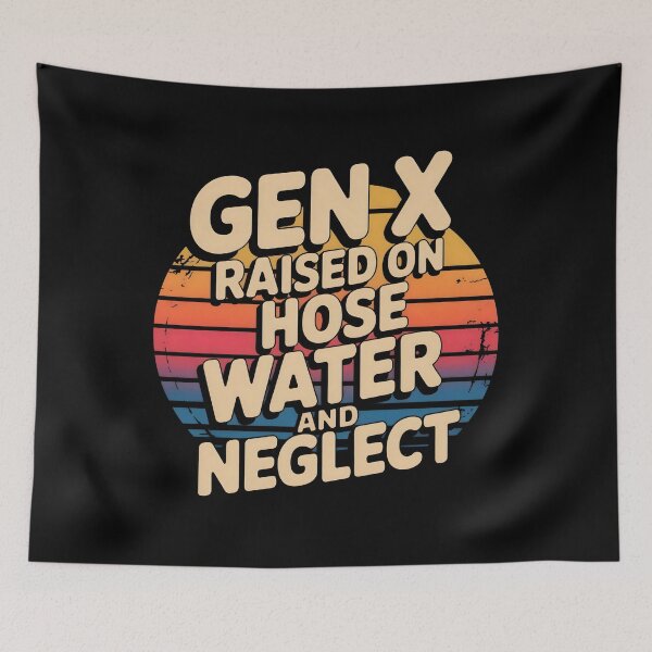 Item preview, Gen X Raised On Hose Water And Neglect Retro Funny designed and sold by YatoMino.