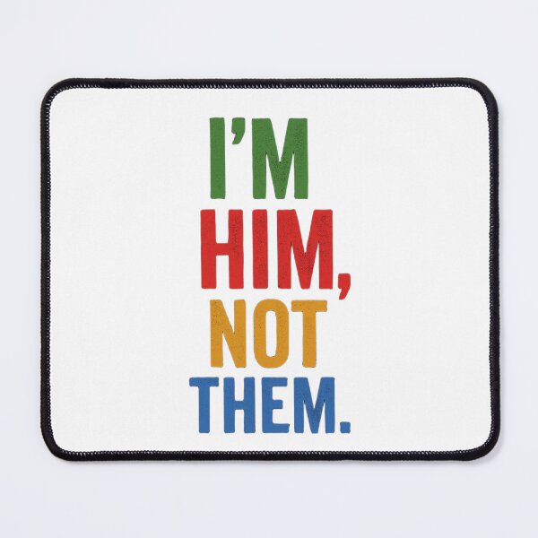 Item preview, I’M HIM, NOT THEM designed and sold by semad34.