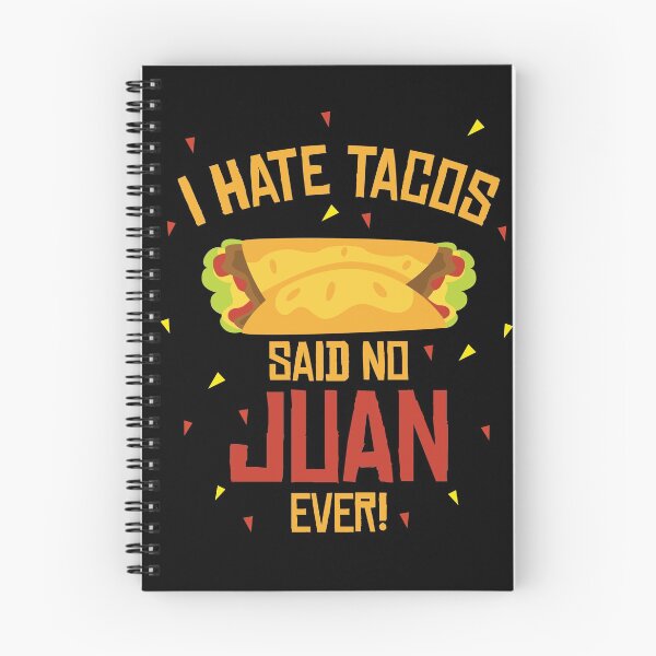 Item preview, I Hate Tacos Said No Juan Ever Funny Design designed and sold by AllStarMerch.