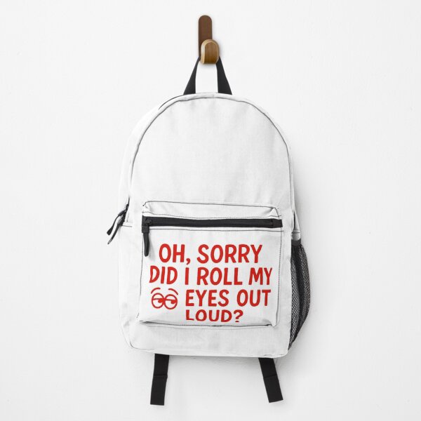 Item preview, I’m sorry did I roll my eyes out loud designed and sold by FarieArt.