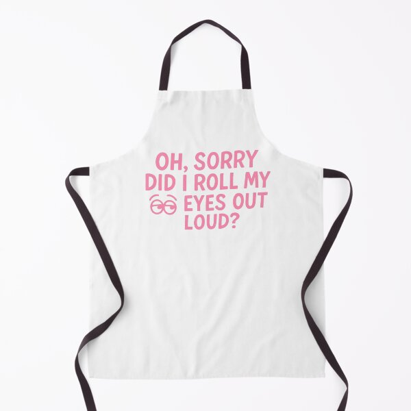 Item preview, Oh, sorry did I roll my eyes out loud designed and sold by FarieArt.