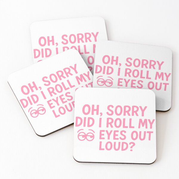 Item preview, Oh, sorry did I roll my eyes out loud designed and sold by FarieArt.