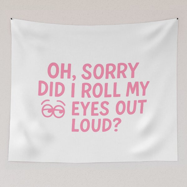 Item preview, Oh, sorry did I roll my eyes out loud designed and sold by FarieArt.