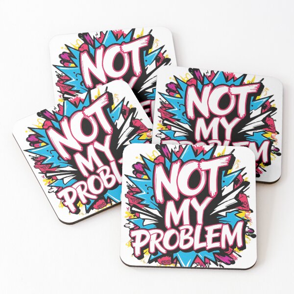 Item preview, Not my problem designed and sold by whatthefoxsays.