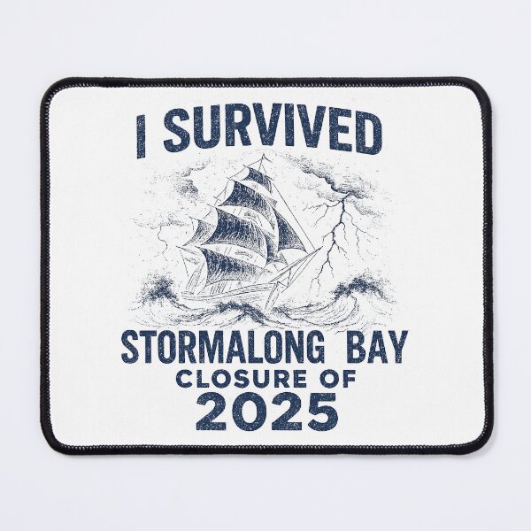 Item preview, I Survived the Stormalong Bay Closure of 2025 designed and sold by Nerd Out!.