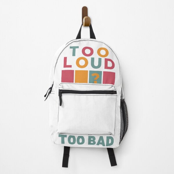 Item preview, Too Loud? Too Bad Design designed and sold by tompowellmusic.