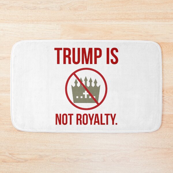 Item preview, Trump is not royalty  designed and sold by Rachel the Artist .