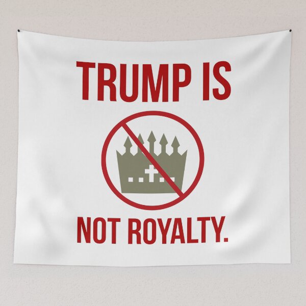 Item preview, Trump is not royalty  designed and sold by Rachel the Artist .