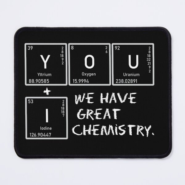 Item preview, You and I Have Great Chemistry – Funny Science Love Quote for Couples & Nerds designed and sold by MerchYouSearch.