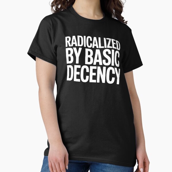 Item preview, Radicalized By Basic Decency Social Democracy - The Perfect Gift for People Who Still Believe in Kindness, Fairness, and Common Sense. designed and sold by ZyziowskyArt.