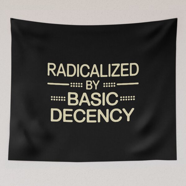 Item preview, Radicalized By Basic Decency Social Democracy - The Perfect Gift for People Who Still Believe in Kindness, Fairness, and Common Sense. designed and sold by ZyziowskyArt.