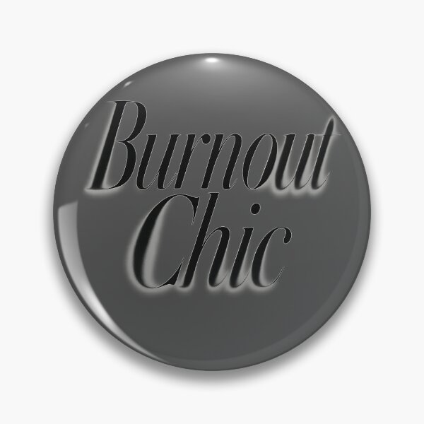 Item preview, Burnout Chic Funny Mental  Health Quote designed and sold by Shoot-The-Moon.