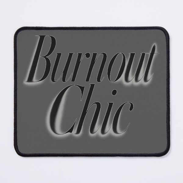 Item preview, Burnout Chic Funny Mental Health Quote designed and sold by Shoot-The-Moon.