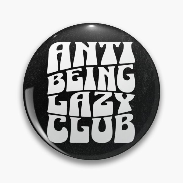 Item preview, Anti-being lazy club design designed and sold by Motivated Sensei.