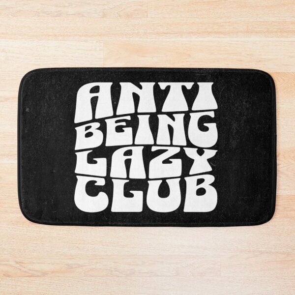 Item preview, Anti-being lazy club design designed and sold by Motivated Sensei.