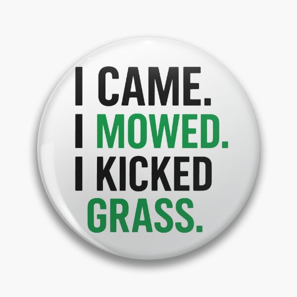 Item preview, I Came I Mowed I Kicked Grass Funny Lawn Mowing designed and sold by JackCurtis1991.