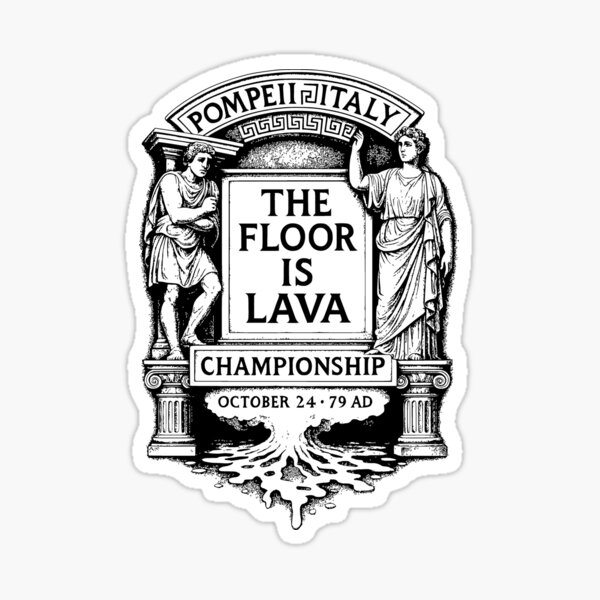 Item preview, Floor Is Lava Championship Pompeii History Humor designed and sold by JackCurtis1991.