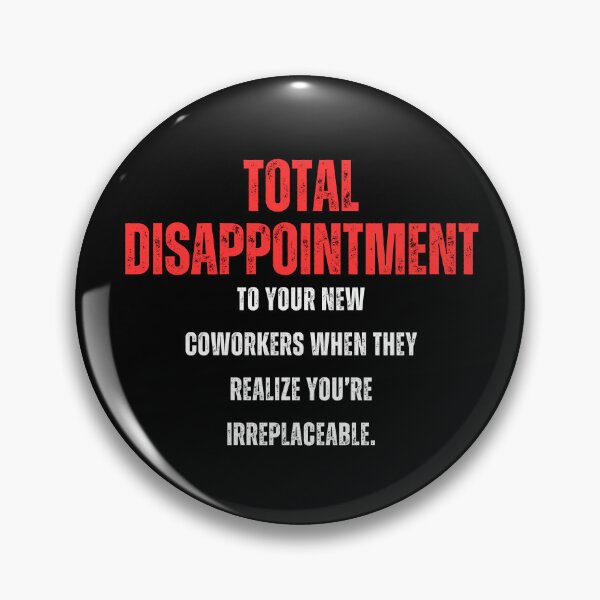 Item preview, Total disappointment to your new coworkers when they realize you're irreplaceable - Funny Farewell for Coworkers designed and sold by mimiscreativity.