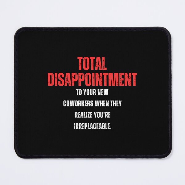 Item preview, Total disappointment to your new coworkers when they realize you're irreplaceable - Funny Farewell for Coworkers designed and sold by mimiscreativity.